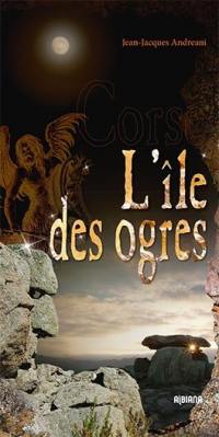 Corse : l'île des ogres