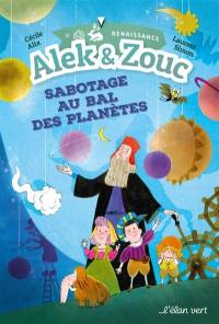 Alek & Zouc. Sabotage au bal des planètes