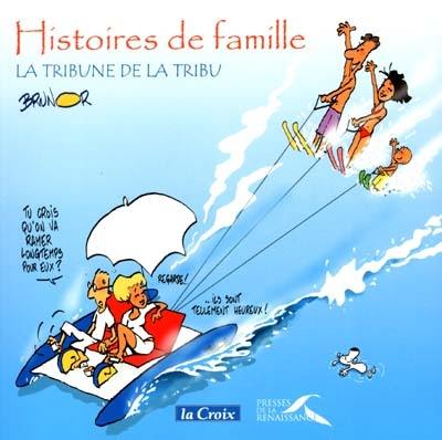 Histoires de famille : La tribune de la tribu