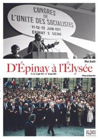 D'Epinay à l'Elysée : 11, 12, 13 juin 1971, 10 mai 1981