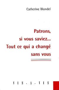 Patrons, si vous saviez... tout ce qui a changé sans vous