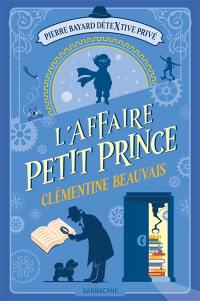 Pierre Bayard, détextive privé. Vol. 1. L'affaire Petit Prince