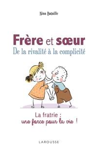 Frère et soeur : de la rivalité à la complicité