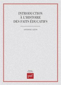 Introduction à l'histoire des faits éducatifs