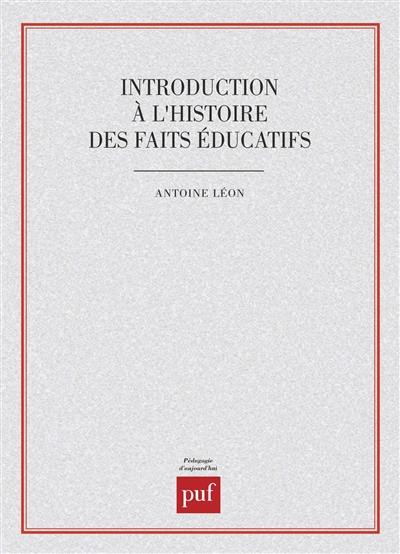 Introduction à l'histoire des faits éducatifs