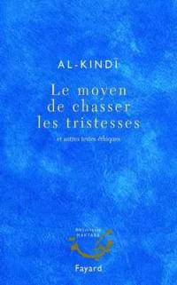 Le moyen de chasser les tristesses : et autres textes éthiques