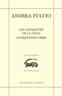 Les Antiquités de la ville. Antiqvitates vrbis