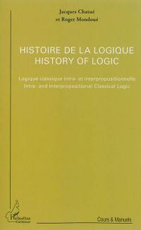 Histoire de la logique. Logique classique intra- et interpropositionnelle. Intra- and interpropositional classical logic. History of logic. Logique classique intra- et interpropositionnelle. Intra- and interpropositional classical logic