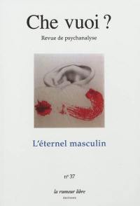 Che vuoi ? nouvelle série, n° 37. L'éternel masculin