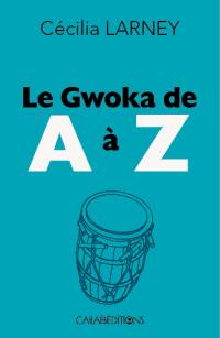 Le gwoka de A à Z