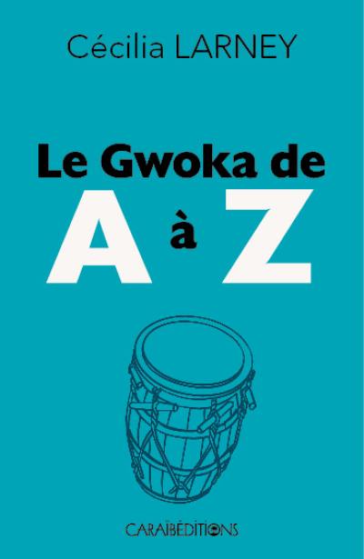 Le gwoka de A à Z