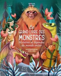 Le grand livre des monstres : histoires et légendes du monde entier