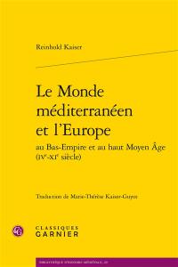 Le monde méditerranéen et l'Europe au Bas-Empire et au haut Moyen Age (IVe-XIe siècle)