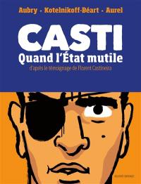 Casti : quand l'Etat mutile