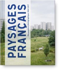 Paysages français : une aventure photographique 1984-2017