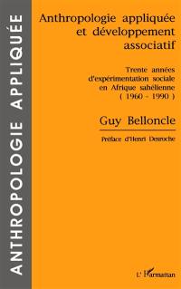 Anthropologie appliquée et développement associatif : trente années d'expérimentation sociale en Afrique sahélienne, 1960-1990