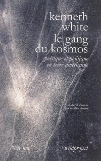 Le gang du kosmos : poétique et politique en terre américaine