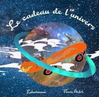 Le cadeau de l'univers