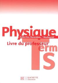 Physique terminale S : livre du professeur