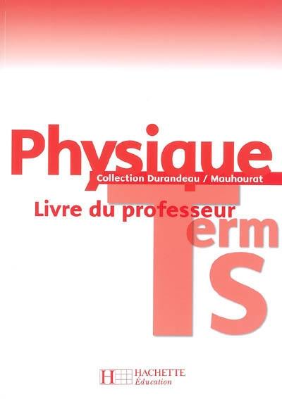 Physique terminale S : livre du professeur