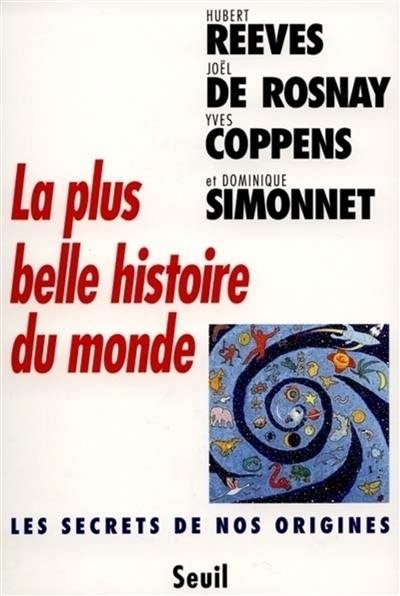 La plus belle histoire du monde : les secrets de nos origines