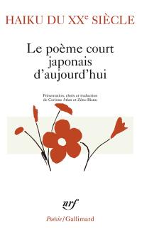 Haïku du XXe siècle : le poème court japonais d'aujourd'hui