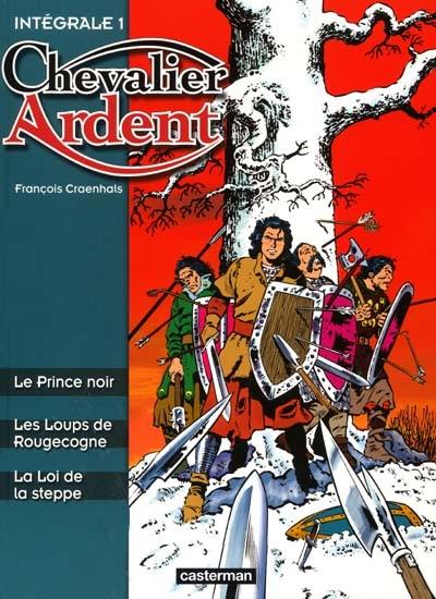 Chevalier Ardent : intégrale. Vol. 1