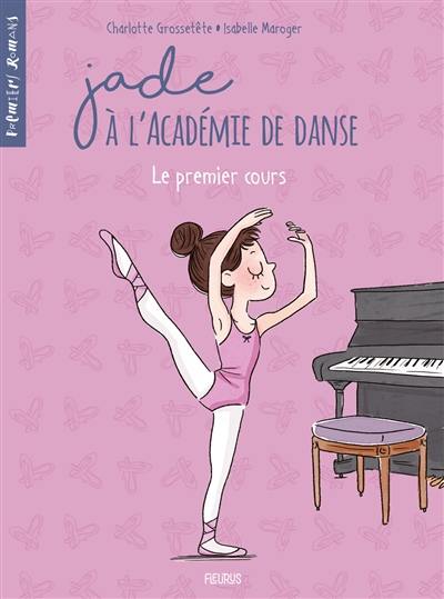 Jade à l'académie de danse. Vol. 1. Le premier cours de danse