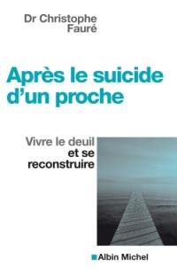 Après le suicide d'un proche : vivre le deuil et se reconstruire