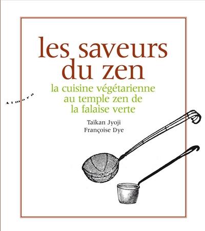 Les saveurs du zen : la cuisine végétarienne au temple zen de la Falaise verte