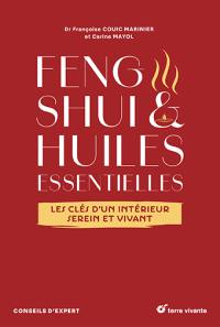 Feng shui et huiles essentielles : les clés d'un intérieur serein et vivant