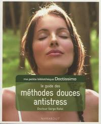 Le guide des méthodes douces antistress