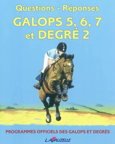 Galops 5, 6, 7 et Degré 2 : questions-réponses : programme officiel des galops et degrés