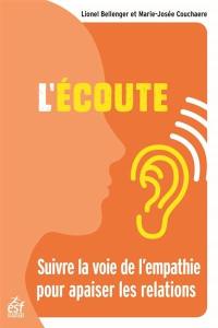 L'écoute : suivre la voie de l'empathie pour apaiser les relations