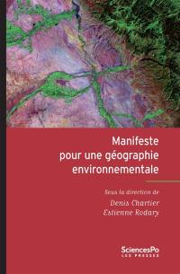 Manifeste pour une géographie environnementale : géographie, écologie, politique