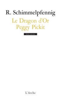 Le dragon d'or. Peggy Pickit voit la face de Dieu