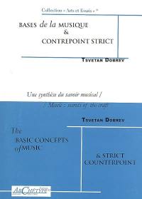 Une synthèse du savoir musical. Vol. 1. Bases de la musique & contrepoint strict. The basic concepts of music & strict counterpoint. Music, secrets of the craft. Vol. 1. Bases de la musique & contrepoint strict. The basic concepts of music & strict counterpoint