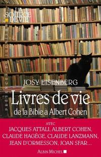 Livres de vie : de la Bible à Albert Cohen : entretiens avec Jacques Attali, Robert Badinter, Jean Blot...