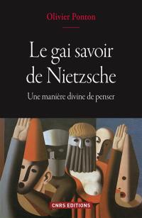 Le gai savoir de Nietzsche : une manière divine de penser