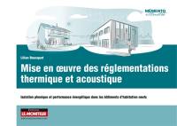 Mise en oeuvre des réglementations thermique et acoustique : isolation phonique et performance énergétique dans les bâtiments d'habitation neufs