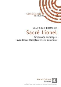 Sacré Lionel : promenade en images avec Lionel Hampton et ses musiciens