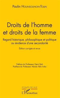 Droits de l'homme et droits de la femme : regard historique, philosophique et politique ou évidence d'une secondarité