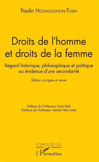 Droits de l'homme et droits de la femme : regard historique, philosophique et politique ou évidence d'une secondarité