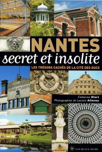 Nantes secret et insolite : les trésors cachés de la cité des ducs