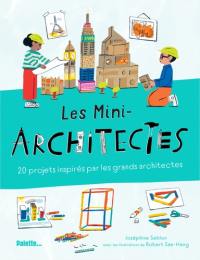 Les mini-architectes : 20 projets inspirés par les grands architectes