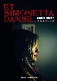 Une enquête du commissaire Carrel. Et Simonetta danse...