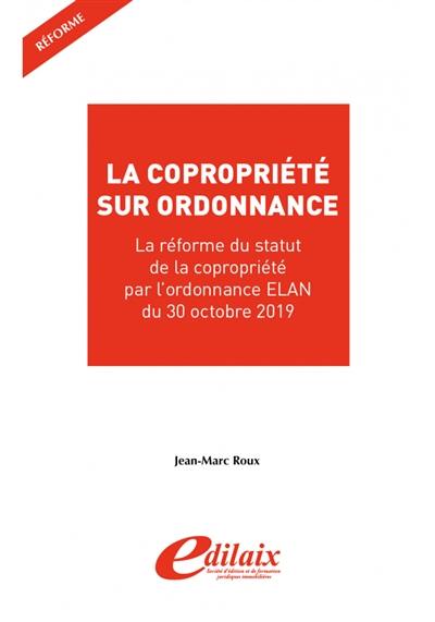 L'ordonnance n° 2019-1101 du 30 octobre 2019 portant réforme du droit de la copropriété des immeubles bâtis