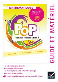 Pop parcours personnalisés, mathématiques cycle 3, CM1, CM2, 6e : guide et matériel : conforme aux programmes 2019