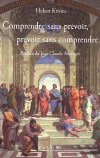 Comprendre sans prévoir, prévoir sans comprendre