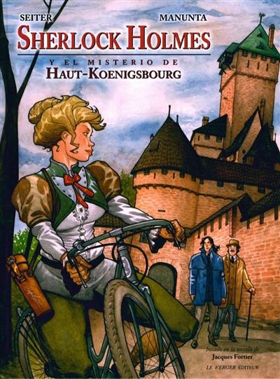 Sherlock Holmes. Vol. 1. Sherlock Holmes y el misterio de Haut-Koenigsbourg